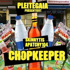 02. APATCHY104 X SKINNYTIS - CHOPKEEPER
