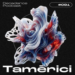 Decadance #091 | Tamērici