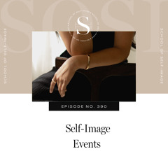 390: Self-Image Events