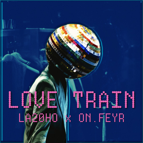 Stream Love Train By La Ho Listen Online For Free On Soundcloud