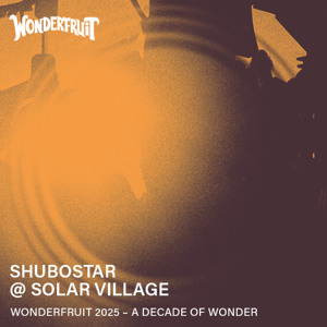 Shubostar — Solar Village — Wonderfruit 2025