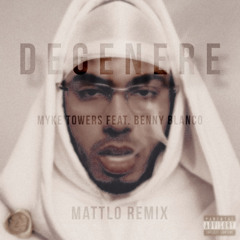 Myke Towers (feat. benny blanco) - DEGENERE (Mattlo Remix)