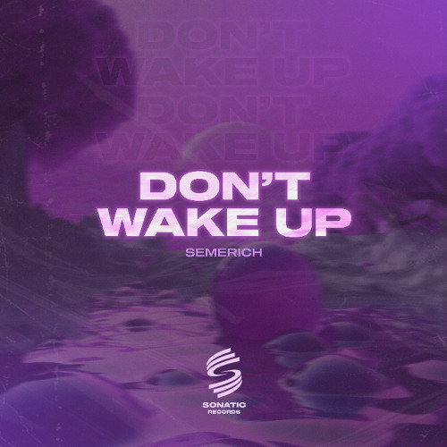 SON004: Semerich - Don't Wake Up (Original Mix)