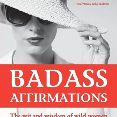 [PDF]❤️DOWNLOAD⚡️ Badass Affirmations: The Wit and Wisdom of Wild Women (Inspirational