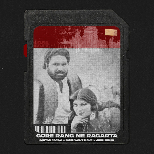 GORE RANG NE RAGARTA - KARTAR RAMLA X SUKHWANT KAUR X JOSH SIDHU