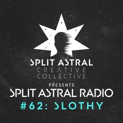 Split Astral Radio #62: Slothy