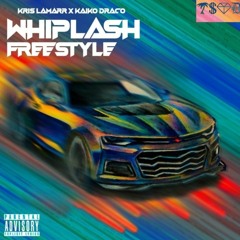 WHIPLASH FREESTYLE W/ Kaiko Draco (Prod. by Derrick Shorter)