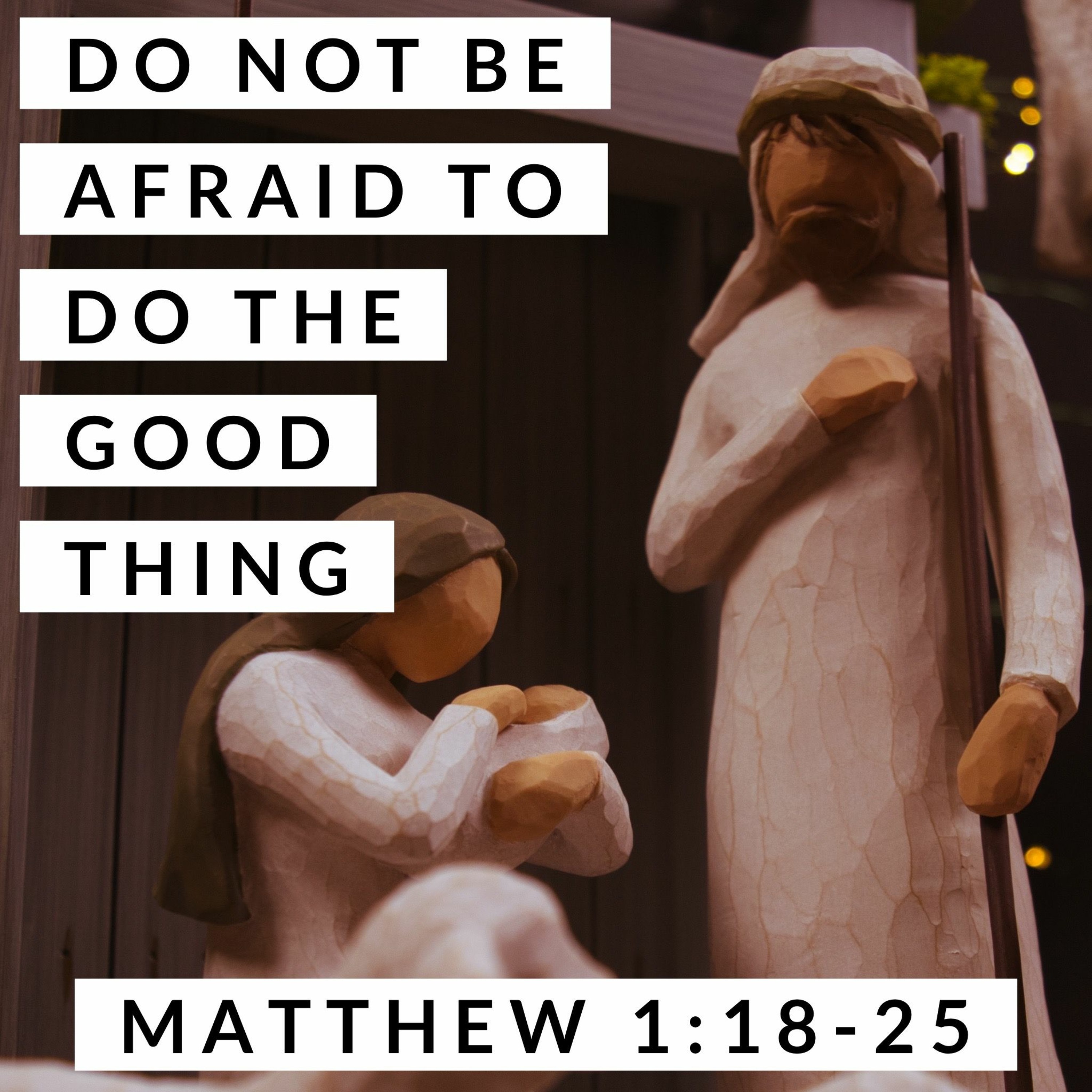 Do Not Be Afraid to Do the Good Thing; Matthew 1:18-25 episode artwork