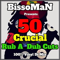 BissoMaN - 50 Crucial Rub A Dub Cuts (100% Vinyl Dj Mix - Tracklist Inside)