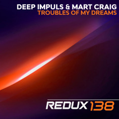 Deep Impuls, Mart Craig - Troubles Of My Dreams