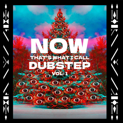 NOW THAT'S WHAT I CALL DUBSTEP vol. 1