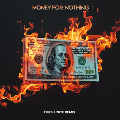 Money For Nothing - Thies Unite Remix (Extended)