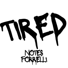 Notes Forrelli - Tired (CLEAN EDIT)