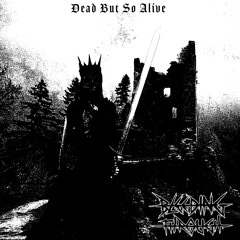 Dead But So Alive