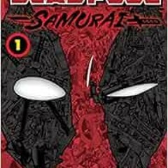 ❤️ Download Deadpool: Samurai, Vol. 1 (1) by Sanshiro Kasama,Hikaru Uesugi