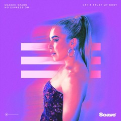 Maggie Szabo & No ExpressioN - Can't Trust My Body