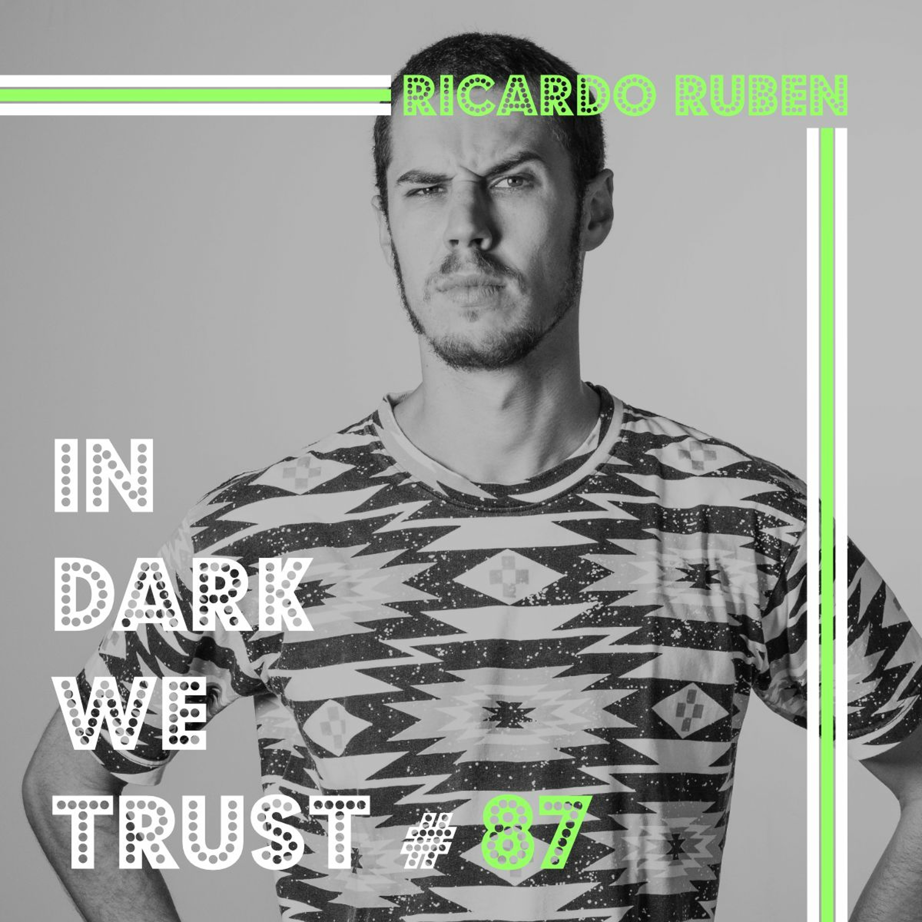 Ricardo Ruben - IN DARK WE TRUST #87 episode artwork