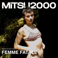 MITSUcast 059 - femme fatale