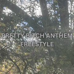 PRETTY BITCH ANTHEM Freestyle