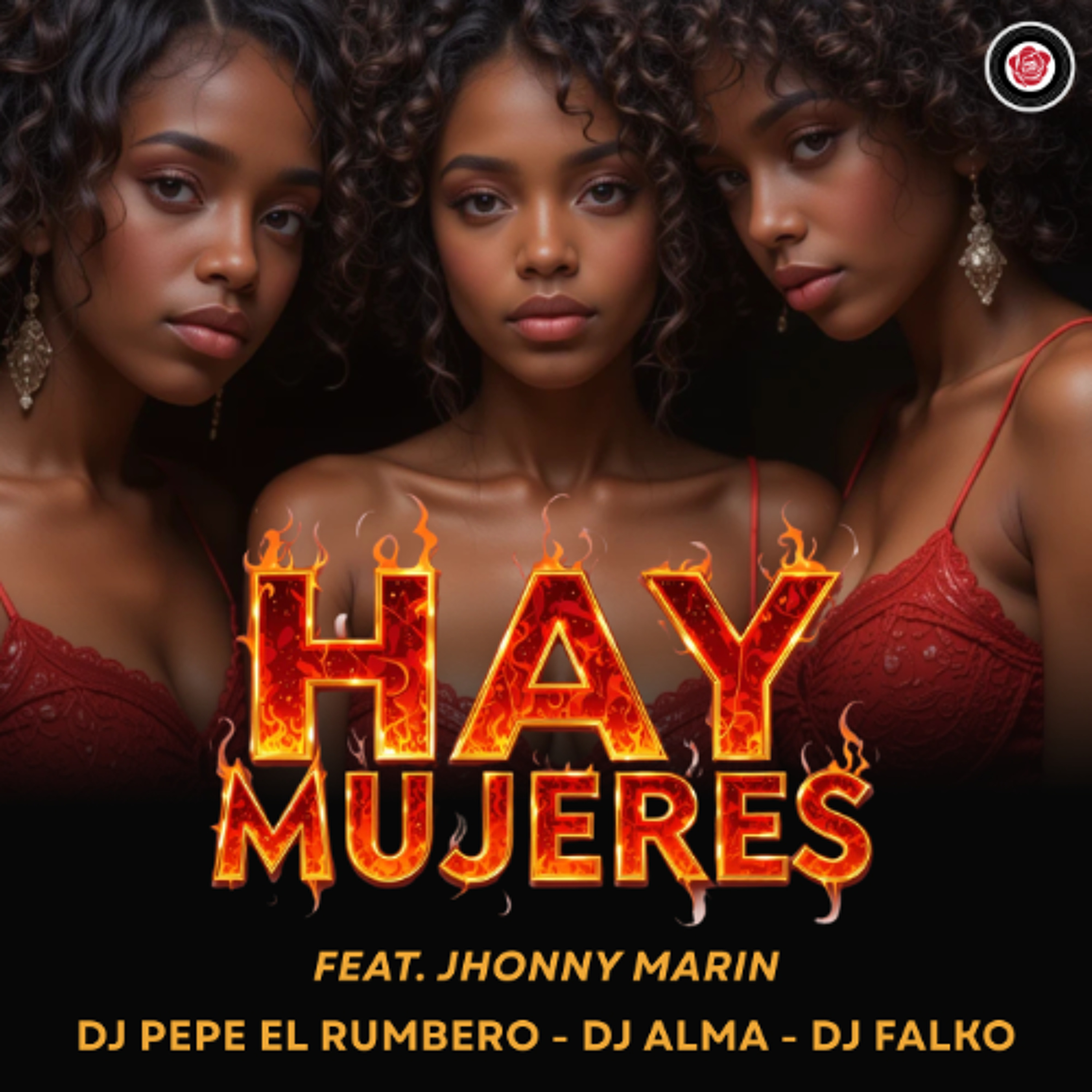 Hay Mujeres -DJ Pepe El Rumbero, DJ Alma, DJ Falko Ft. Jhonny Marin (2025)