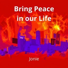 Bring Peace In Our Life