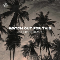 Major Lazer - Watch Out For This (Rogerson Remix)