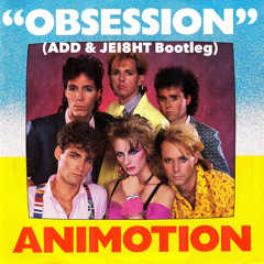 Obsession (ADD & JEI8HT Bootleg)