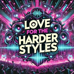 Love For The Harder Styles EP 001