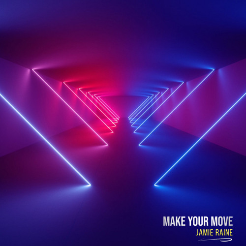 Jamie Raine - Make Your Move