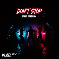 David Freeman - Don't Stop (Original Mix) [Almighty1Music]