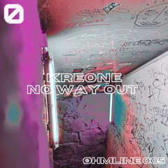KREONE - No Way Out (ØHMLINE005)