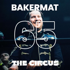 Bakermat presents The Circus Show #65
