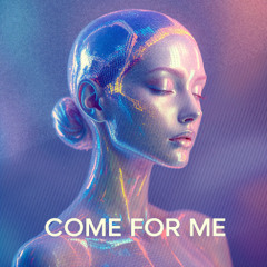 Come For Me