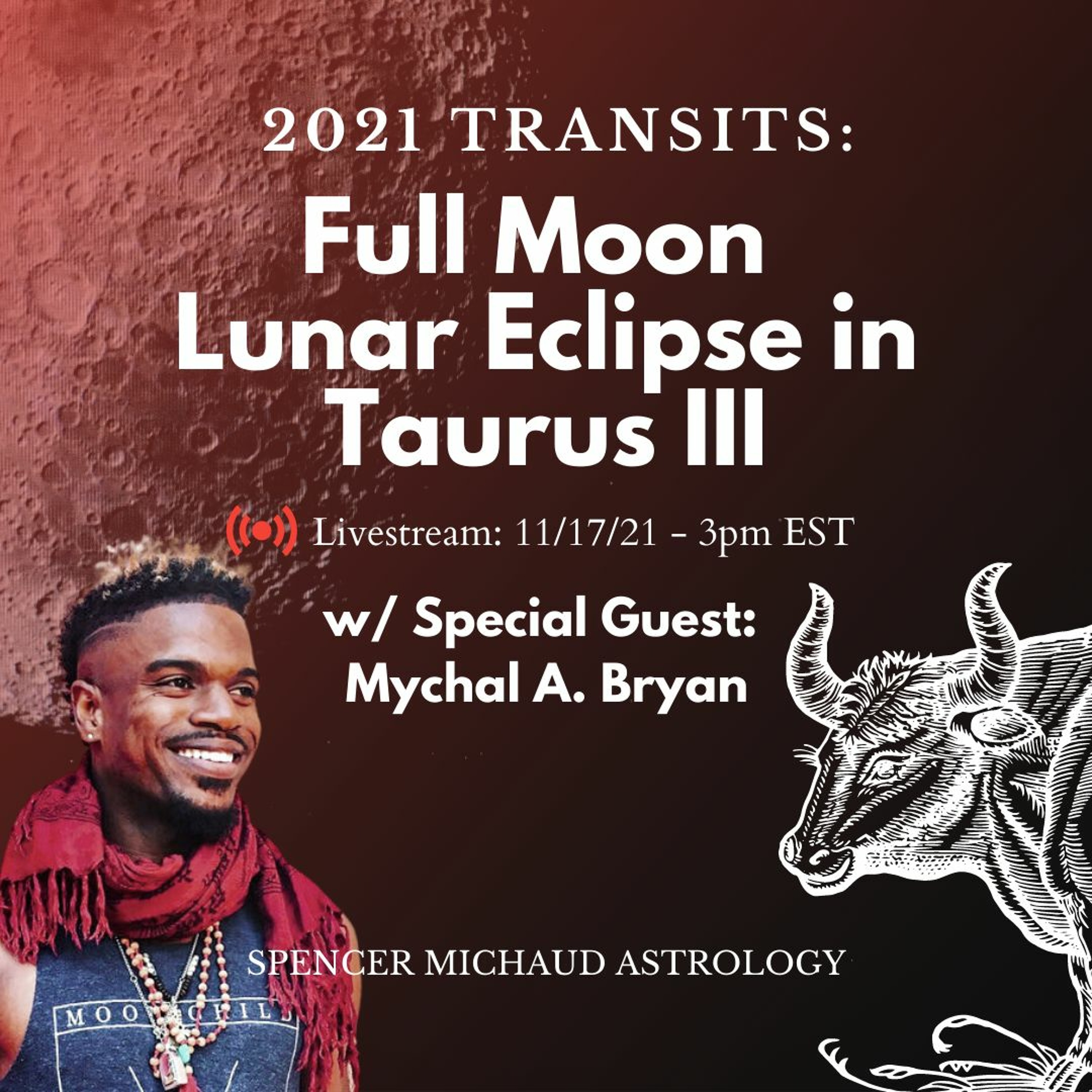 Full Moon Lunar Eclipse in Taurus III - 2021 Transits - w/ Special Guest: Mychal A. Bryan episode artwork