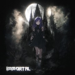 IMMORTAL [ON ALL PLATFORMS]