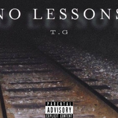 TG - No Lessons Freestyle [Prod. ilym4t + teejaers] (Mix by. @Joshy!)