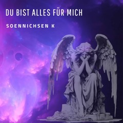 Soennichsen K - Du Bist Alles Für Mich [FREE DOWNLOAD]