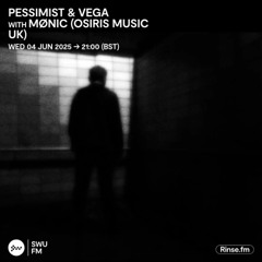 Pessimist & Vega with Mønic - 04 June 2025