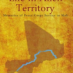 PDF/READ Life in Alien Territory: Memories of Peace Corps Service in M