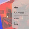 VBX Podcast Open -  A.M. Project DJ mix artwork - Electronic music tracklist cover image