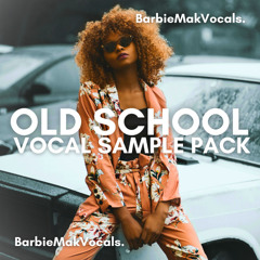 Barbie Mak - OLD SCHOOL Vocal Sample Pack