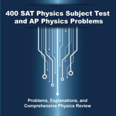 [VIEW] EPUB 📕 400 SAT Physics Subject Test and AP Physics Problems: Problems, Explan
