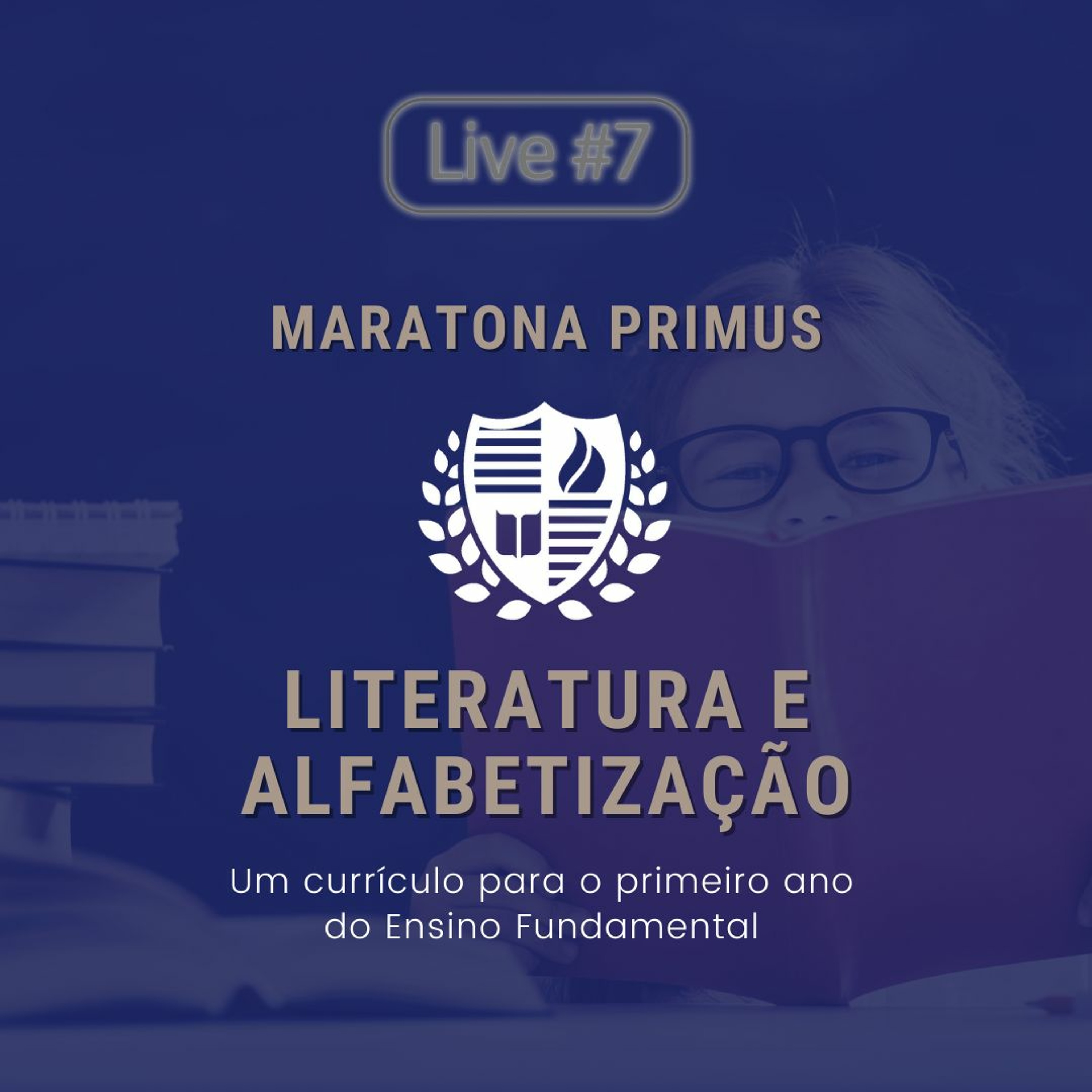 #MaratonaPrimus - Literatura e Alfabetização, um Currículo para o 1º Ano | Live 7 episode artwork