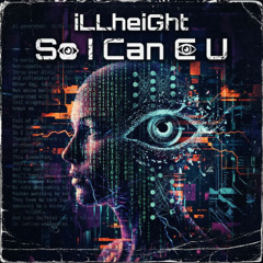 iLLheiGht - So I Can C U (Original D&B Mix)
