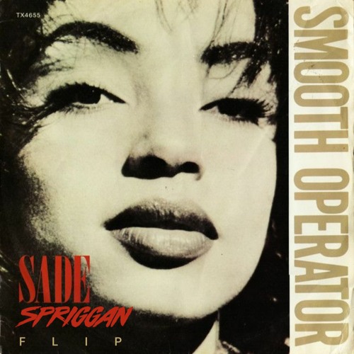 Sade - Smooth Operator (SPRIGGAN FLIP)