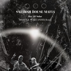 Swedish House Mafia - Ray Of Solar (RENYN & SCHELANDER Remix)