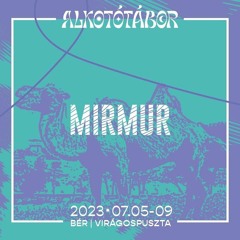 Mirmur - Alkotótábor 20. (2023) @ Bér