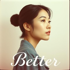 Better