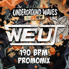 WEUT - UNDERGROUND WAVES: OLD VS NEW PROMOMIX (190 BPM)