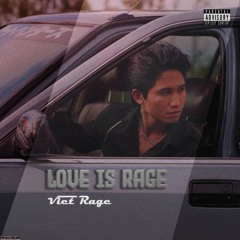 Viet Rage - Love is Rage